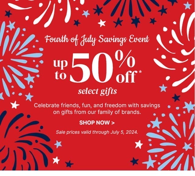 Fourth of July Savings Event - Up to 50% Off