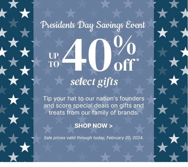 Presidents Day Savings Event - Up to 40% Off