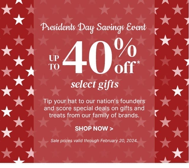 Presidents Day Savings Event - Up to 40% Off