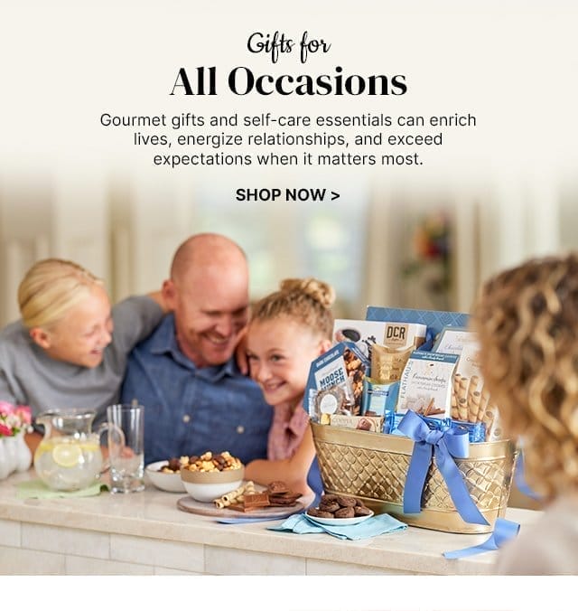 Gifts for All Occasions - Gourmet gifts and self-care essentials can enrich lives, energize relationships, and exceed expectations when it matters most.