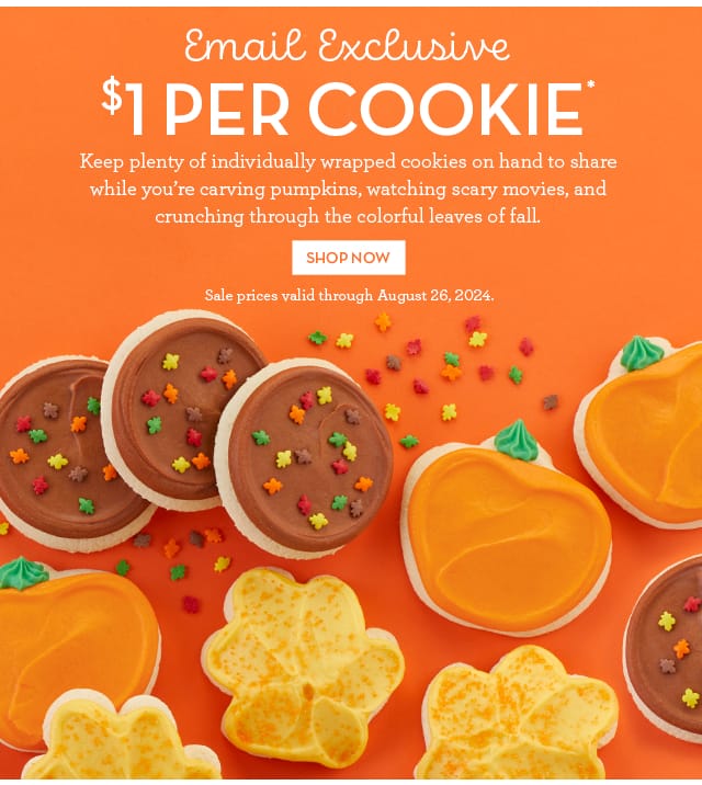 Email Exclusive - \\$1 per Cookie - Keep plenty of individually wrapped cookies on hand to share while you're carving pumpkins, watching scary movies, and crunching through the colorful leaves of fall.