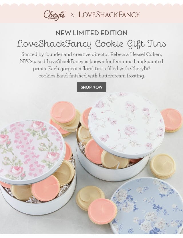 Cheryl's Cookies x LoveShackFancy - NEW Limited Edition LoveShackFancy Cookie Gift Tins - Started by Founder and Creative Director Rebecca Hessel Cohen, NYC-based LoveShackFancy is known for feminine hand-painted prints. Each gorgeous floral tin is filled with Cheryl’s® cookies hand-finished with buttercream frosting.