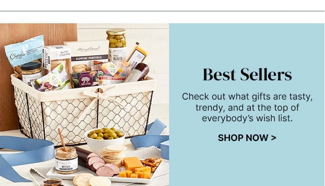 Best Sellers - Check out what gifts are tasty, trendy, and at the top of everybody’s wish list.