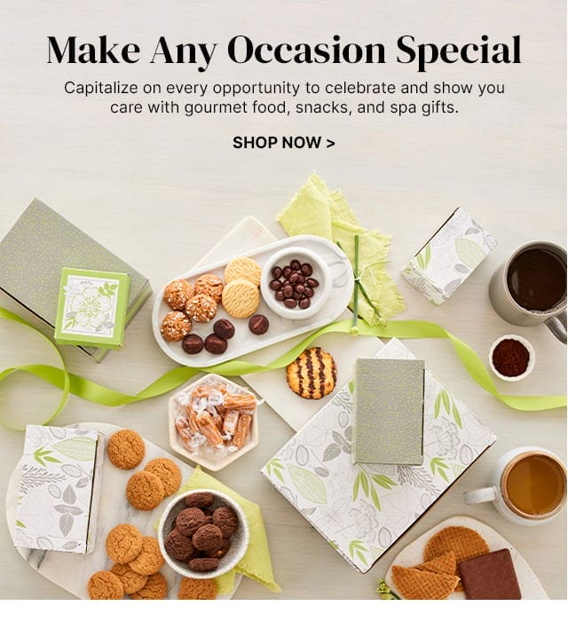 Make Any Occasion Special - Capitalize on every opportunity to celebrate and show you care with gourmet food, snacks, and spa gifts.