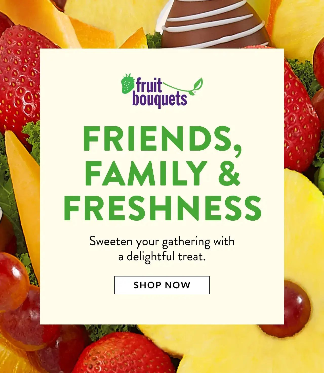 FRIENDS, FAMILY & FRESHNESS