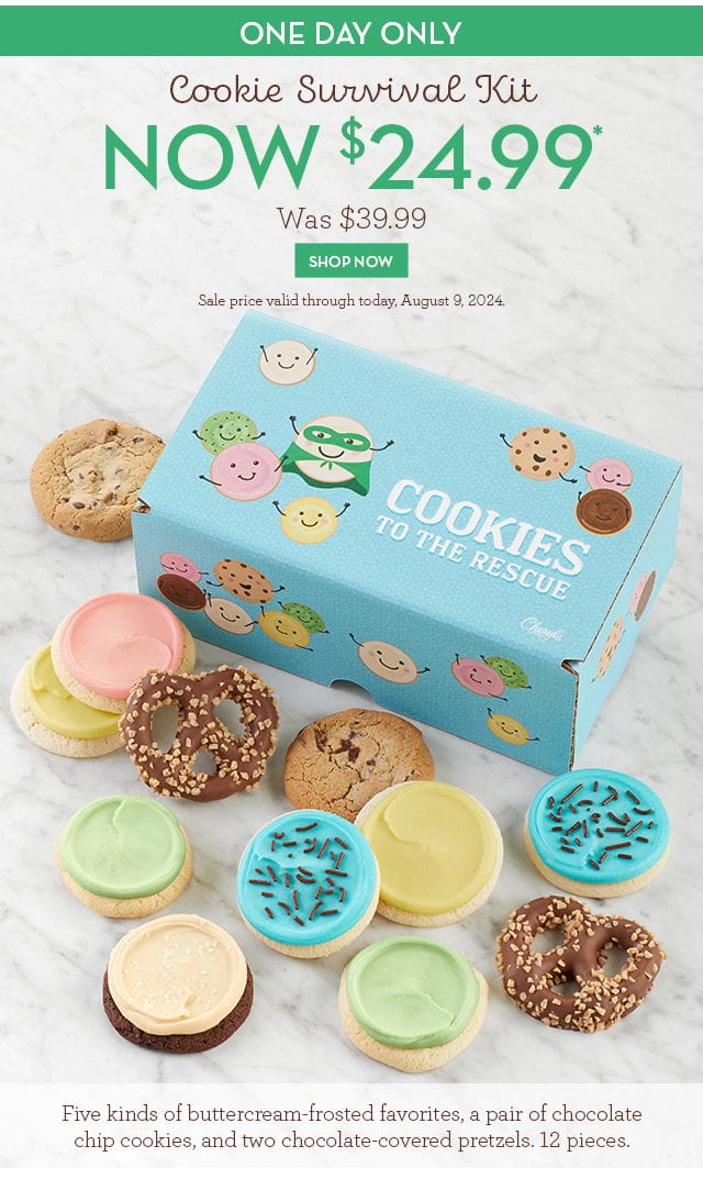 One Day Only - Cookie Survival Kit - Now \\$24.99 - Five kinds of buttercream-frosted favorites, a pair of chocolate chip cookies, and two chocolate-covered pretzels. 12 pieces.