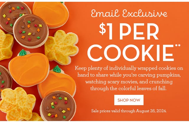 Email Exclusive - \\$1 per Cookie - Keep plenty of individually wrapped cookies on hand to share while you're carving pumpkins, watching scary movies, and crunching through the colorful leaves of fall.