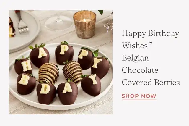 HAPPY BIRTHDAY WISHES BELGIAN CHOCOLATE COVERED BERRIES