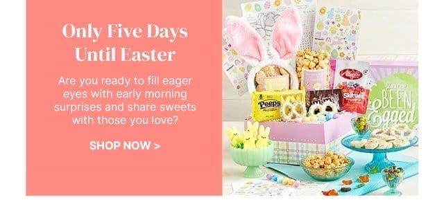 Only Five Days Until Easter - Are you ready to fill eager eyes with early morning surprises and share sweets with those you love?