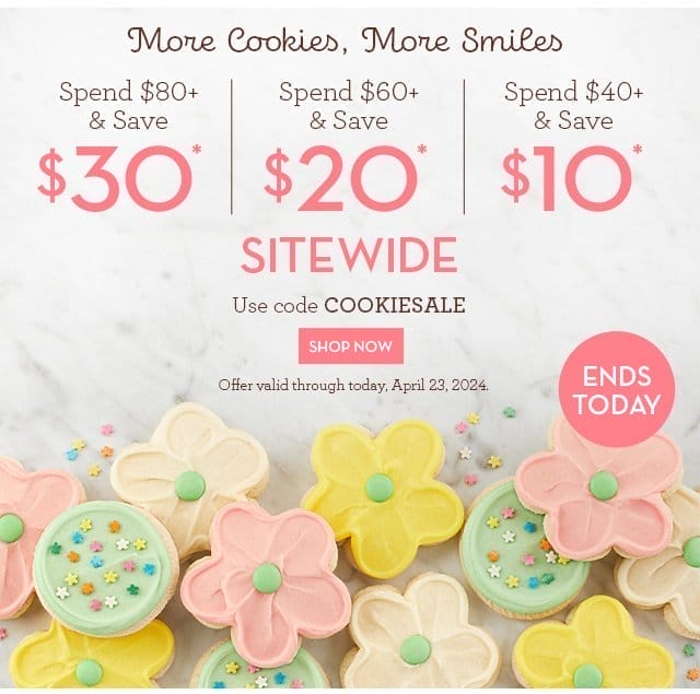 More Cookies, More Smiles - Save \\$30 Sitewide - Ends Today