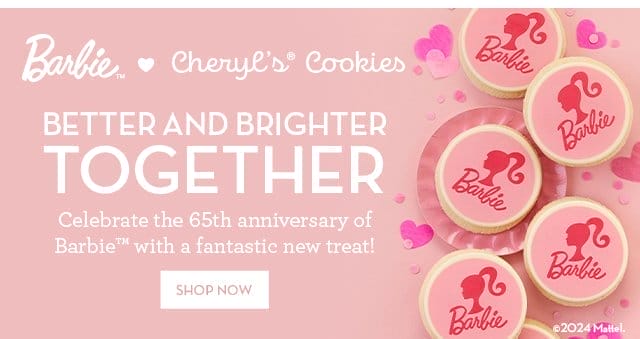 Barbie - Cheryl's Cookies - Better and Brighter Together - Celebrate the 65th anniversary of Barbie with a fantastic new treat!