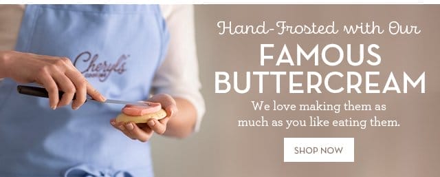 Hand-Frosted with Our Famous Buttercream - We love making them as much as you like eating them.