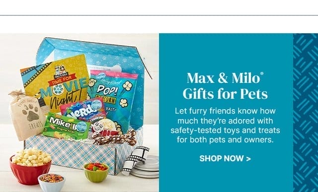 Max & Milo® Gifts for Pets - Let furry friends know how much they’re adored with safety-tested toys and treats for both pets and owners.