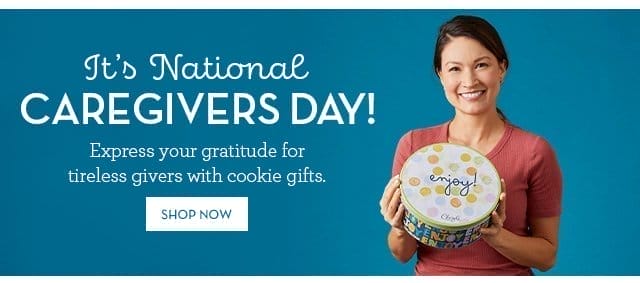 It’s National Caregivers Day! Express your gratitude for tireless givers with cookie gifts.