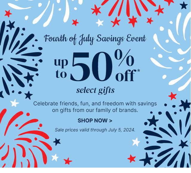 Fourth of July Savings Event - Up to 50% Off