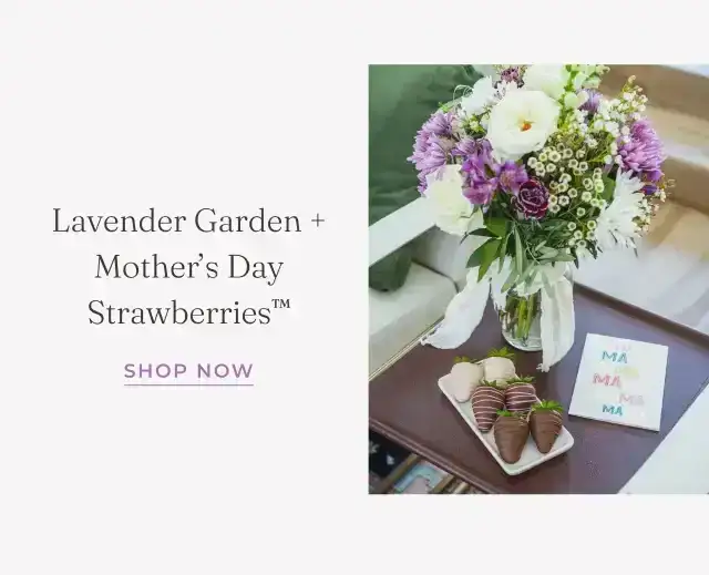 Lavender Garden and Mother's Day Strawberries
