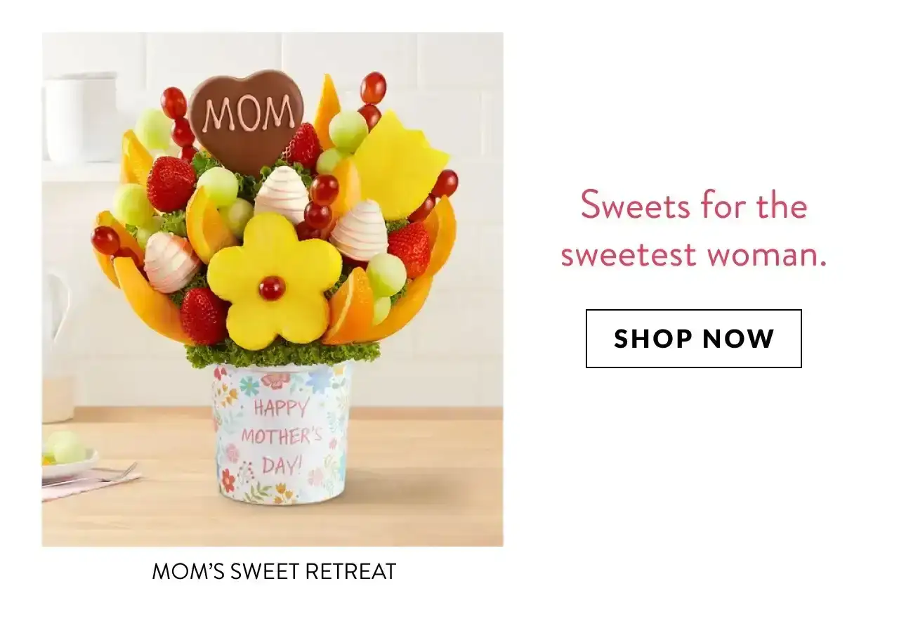 SWEETS FOR THE SWEETEST WOMAN