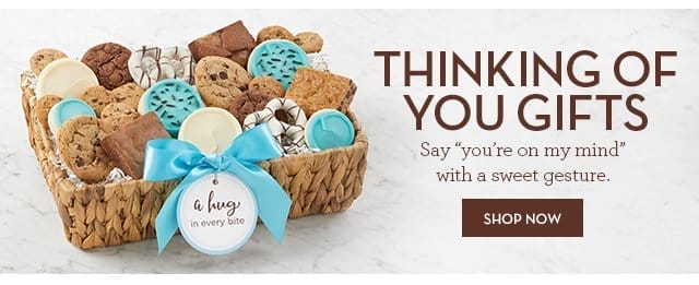 Thinking of You Gifts - Say “you’re on my mind” with a sweet gesture.
