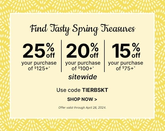 Find Tasty Spring Treasures - Save 25% sitewide