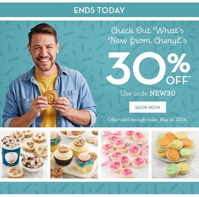 Ends Today - Check Out What’s New from Cheryl’s - 30% Off