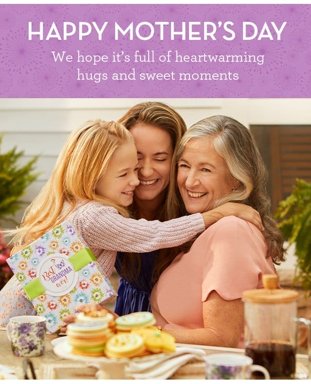 Happy Mother’s Day - We hope it’s full of heartwarming hugs and sweet moments.