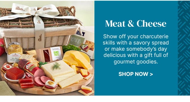 Meat & Cheese - Show off your charcuterie skills with a savory spread or make somebody’s day delicious with a gift full of gourmet goodies.