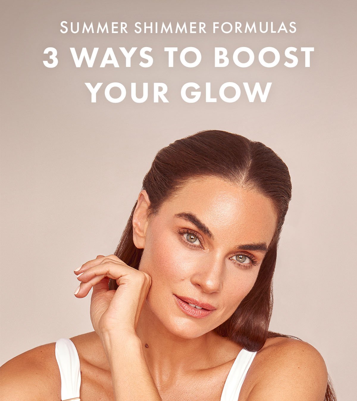 SUMMER SHIMMER FORMULAS 3 WAYS TO BOOST YOUR GLOW