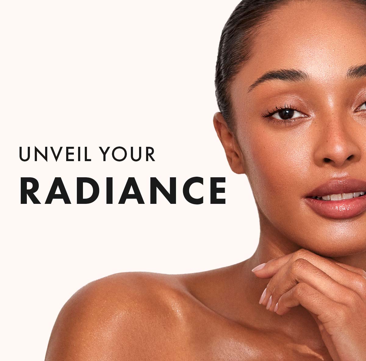 Unveil your radiance