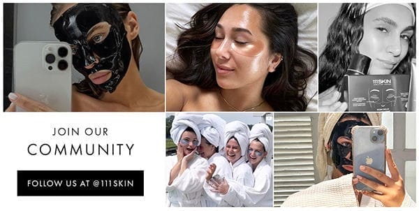 Join our Community | Follow us at @111SKIN on Instagram