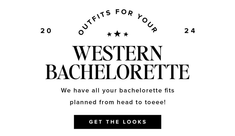 outfits for your western bachelorette we have all your bachelorette fits planned from head to toe! get the looks