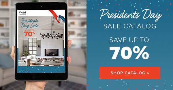 Save up to 70% on items in the Presidents Day Sale Catalog