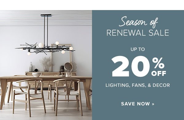 Save up to 20% on lighting, fans, and decor