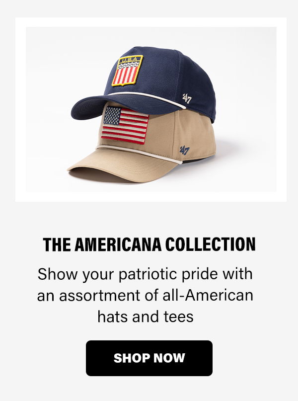 THE AMERICANA COLLECTION | Show your patriotic pride with an assortment of all-American hats and tees | SHOP NOW