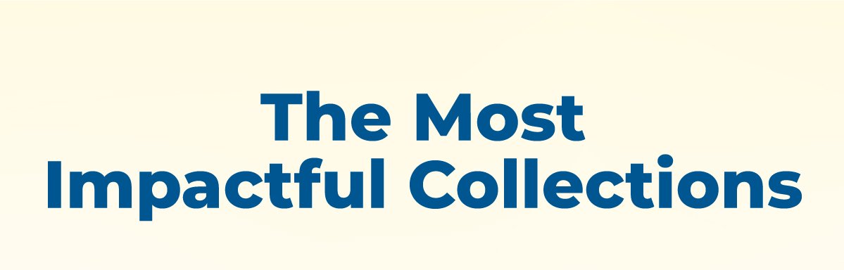 The Most Impactful Collections