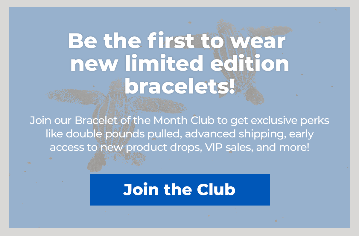 be the first to wear new limited edition bracelets