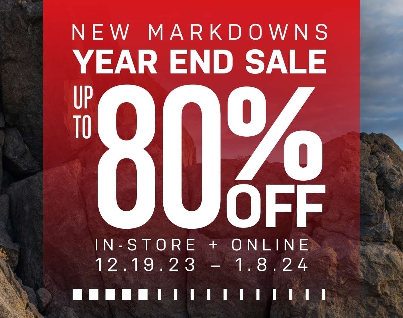 Year End Sale - New Markdowns - up to 80% off - in-store and online