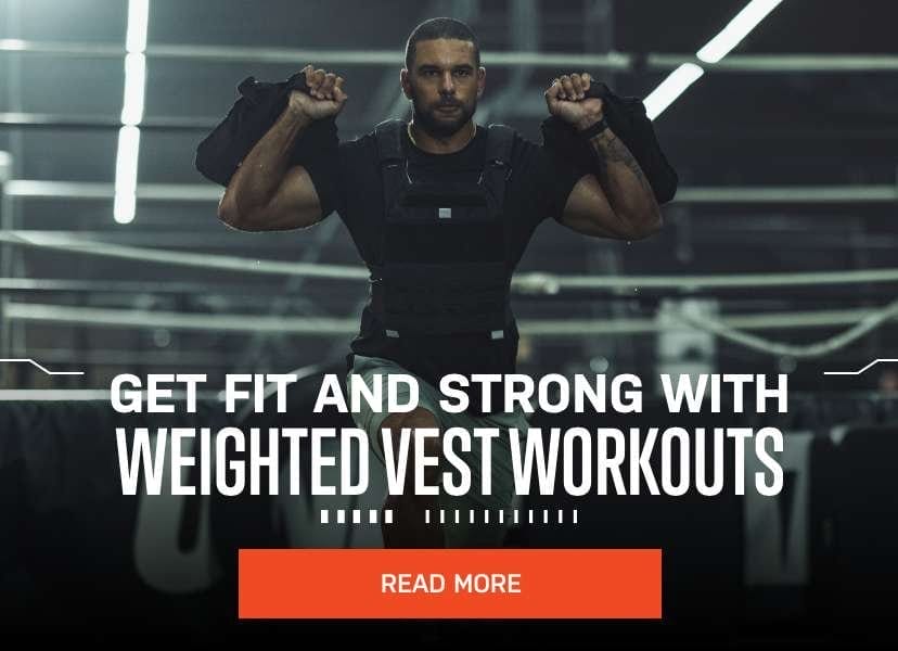 Get fit and strong with weighted vest workouts