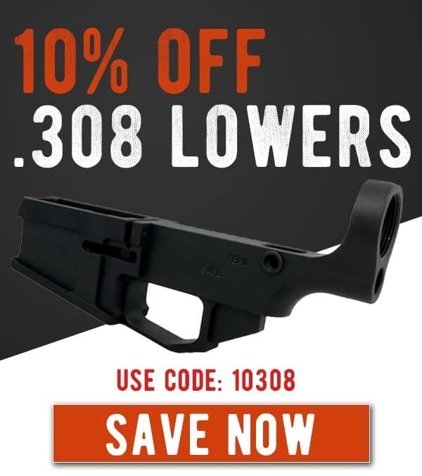308 Lowers 10% off