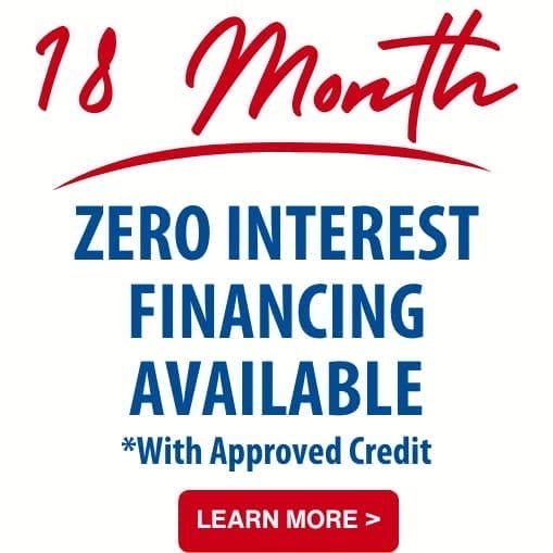 18 months no interest financing with approved credit