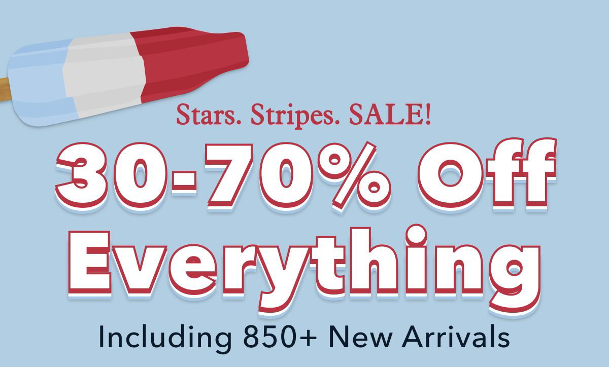 Stars. Stripes. SALE! 30-70% Off Everything | Including 850+ New Arrivals