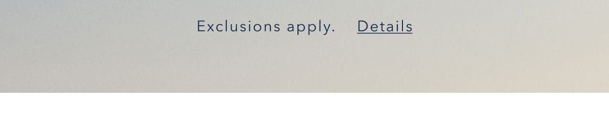 Exclusions apply. Details