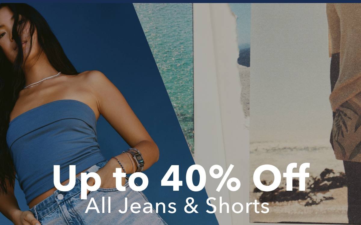 Up to 40% Off All Jeans & Shorts