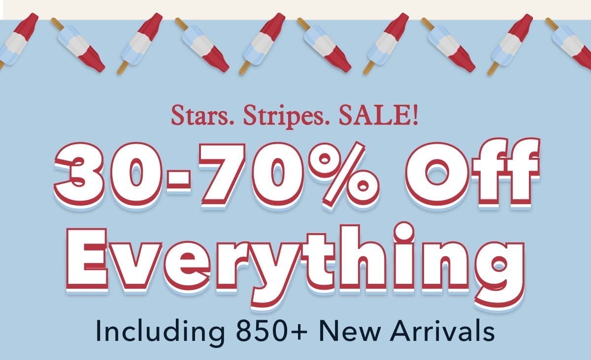 Stars. Stripes. SALE! 30-70% Off Everything | Including 850+ New Arrivals