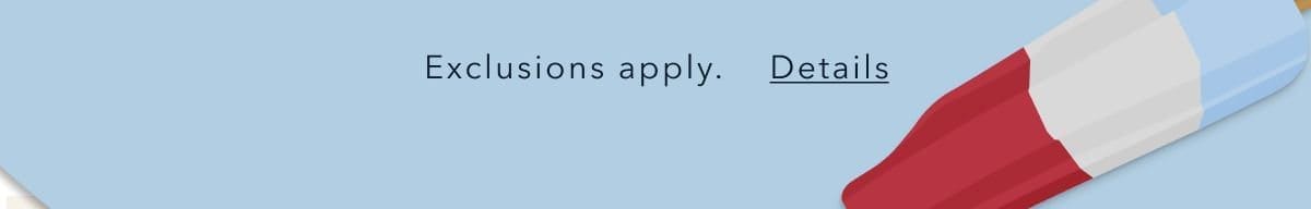 Exclusions apply. Details