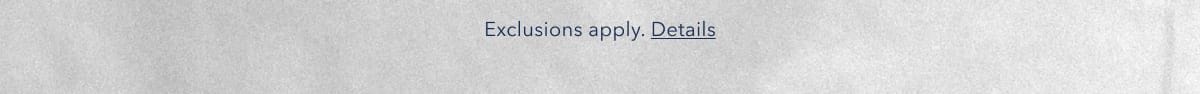 Exclusions apply. Details