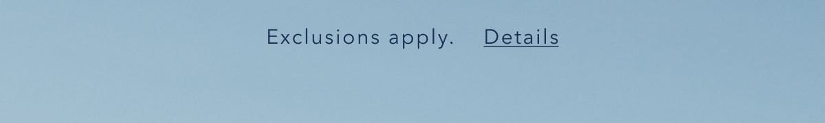 Exclusions apply. Details