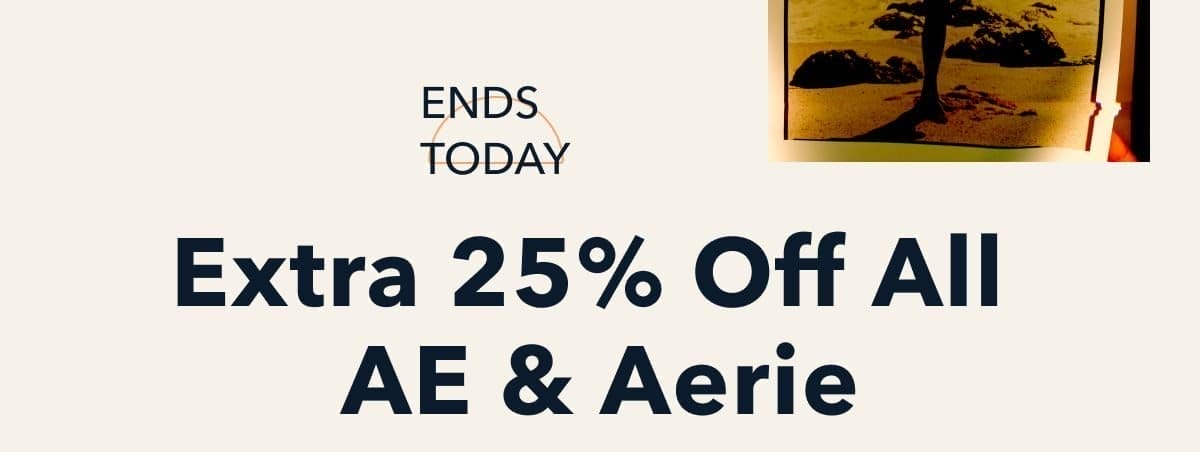 Ends Today! Extra 25% Off All AE & Aerie