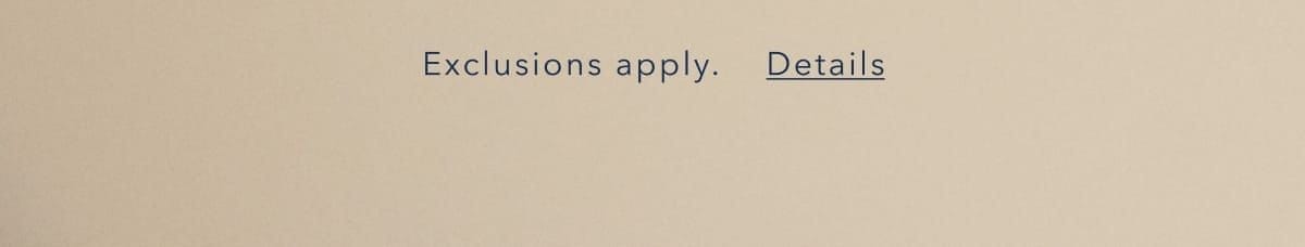 Exclusions apply. Details