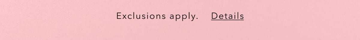 Exclusions apply. Details