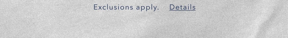 Exclusions apply. Details